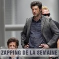 Zapping de la semaine du 24 f�vrier au 02 mars 2018